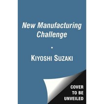 New Manufacturing Challenge: Techniques for Continuous Improvement Paperback, Free Press