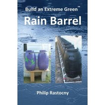 Build an Extreme Green Rain Barrel Paperback, Grasslands Publishing