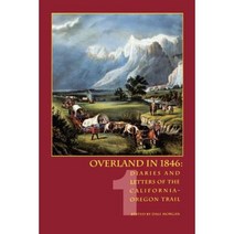 Overland in 1846: Diaries and Letters of the California-Oregon Trail Volume 1 Paperback, University of Nebraska Press