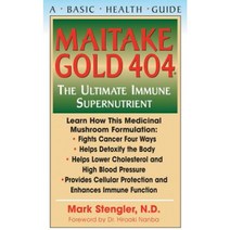 Maitake Gold 404: The Ultimate Immune Supplement Hardcover, Basic Health Publications