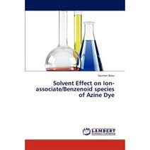 Solvent Effect on Ion-Associate/Benzenoid Species of Azine Dye Paperback, LAP Lambert Academic Publishing