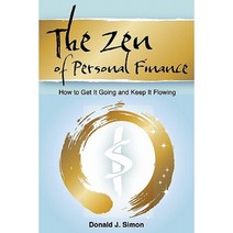 The Zen of Personal Finance: How to Get It Going and Keep It Flowing Paperback, Joy Vibe Publishing