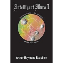 Intelligent Mars I: Sacred Geometry of the Mountains. Did Da Vinci Know? Paperback, Epiphi Productions