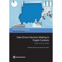 Data-Driven Decision Making in Fragile Contexts: Evidence from Sudan Paperback, World Bank Publications