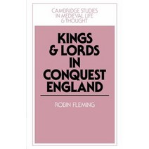 Kings and Lords in Conquest England, Cambridge University Press