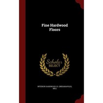 Fine Hardwood Floors Hardcover, Andesite Press