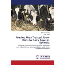 Feeding Urea Treated Straw Diets to Dairy Cows in Ethiopia Paperback, LAP Lambert Academic Publishing