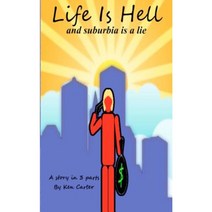 Life Is Hell and Suburbia Is a Lie: Or the Slow Speed Come-Apart. Paperback, Uppity Negro Publishing