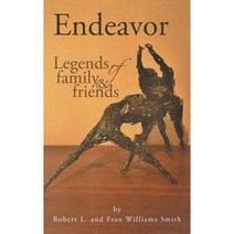 Endeavor: Legends of Family and Friends Hardcover, Authorhouse