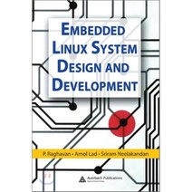 Embedded Linux System Design and Development Hardcover, Auerbach Publications
