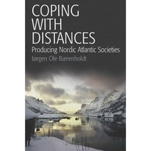 Coping with Distances: Producing Nordic Atlantic Societies Hardcover, Berghahn Books