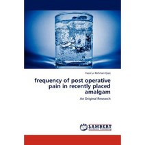 Frequency of Post Operative Pain in Recently Placed Amalgam Paperback, LAP Lambert Academic Publishing