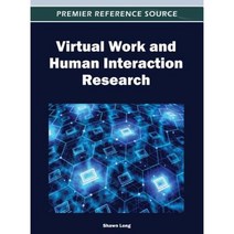 Virtual Work and Human Interaction Research Hardcover, Information Science Reference