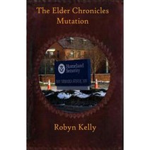 The Elder Chronicles: Mutation Paperback, Robyn Kelly