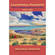 California Standoff: Miners Indians and Farmers at War 1850-1865 Paperback, Stansbury Publishing