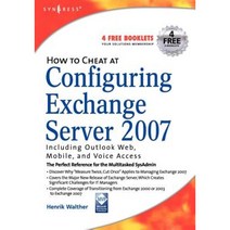 How to Cheat at Configuring Exchange Server 2007: Including Outlook Web Mobile and Voice Access Paperback, Syngress Publishing