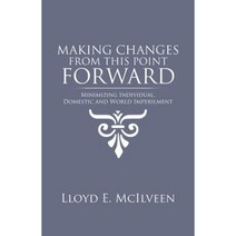 Making Changes from This Point Forward: Minimizing Individual Domestic and World Imperilment Paperback, Trafford Publishing