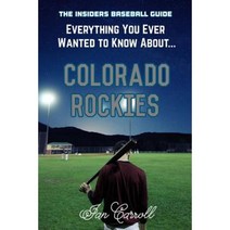 Everything You Ever Wanted to Know about Colorado Rockies Paperback, Createspace Independent Publishing Platform