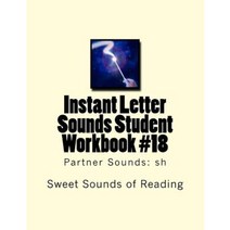 Instant Letter Sounds Student Workbook #18: Partner Sounds: Sh Paperback, Createspace Independent Publishing Platform