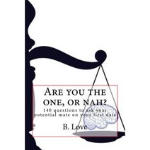 Are You the One or Nah?: 140 Questions to Ask Your Potential Mate on Your First Date Paperback, Createspace Independent Publishing Platform