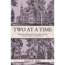 Two at a Time: Reflections and Revelations of a Kansas State University Presidency and the Years That Followed. Paperback, iUniverse