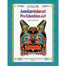 Color World Culture: American Indian Art Pre-Columbian Art Paperback, Createspace Independent Publishing Platform