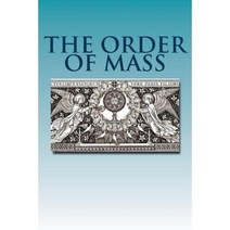 The Order of Mass: Novus Ordo in Latin Paperback, Createspace Independent Publishing Platform