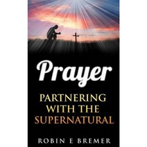 Prayer: Partnering with the Holy Spirit Paperback, Createspace Independent Publishing Platform