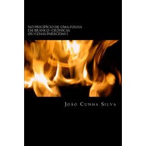 No Pricipicio de Uma Folha Em Branco: Cronicas Ou Cenas Parecidas - Agora Conto Eu Paperback, Createspace
