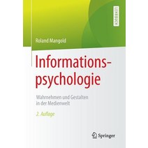 Informationspsychologie: Wahrnehmen Und Gestalten in Der Medienwelt Paperback, Springer