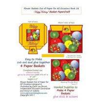 Flower Baskets Out of Paper for All Occasions Book 28: Happy Holiday Basket Papercraft Paperback, Createspace Independent Publishing Platform