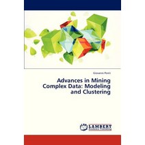 Advances in Mining Complex Data: Modeling and Clustering Paperback, LAP Lambert Academic Publishing