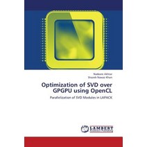 Optimization of Svd Over Gpgpu Using Opencl Paperback, LAP Lambert Academic Publishing