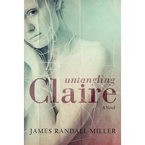Untangling Claire Paperback, James Miller