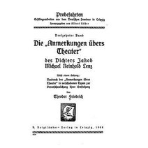 Die Anmerkungen Ubers Theater Des Dichters Jakob Michael Reinhold Lenz Nebst Einem Anhang Paperback, Createspace Independent Publishing Platform