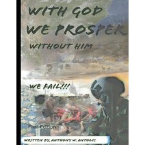 With God We Prosper Without Him We Fail! Paperback, Createspace Independent Publishing Platform