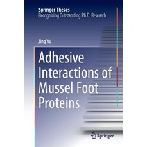 Adhesive Interactions of Mussel Foot Proteins Paperback, Springer