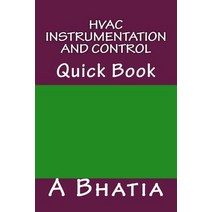 HVAC Instrumentation and Control: Quick Book Paperback, Createspace Independent Publishing Platform