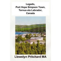 Legado Port Hope Simpson Town Ternua Eta Labrador Canada: Port Hope Simpson Misterios Paperback, Createspace Independent Publishing Platform