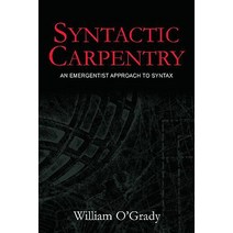 Syntactic Carpentry: An Emergentist Approach to Syntax Paperback, Routledge
