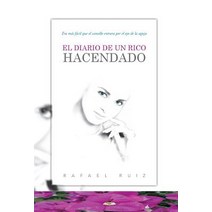 El Diario de Un Rico Hacendado: Era Mas Facil Que El Camello Entrara Por El Ojo de La Aguja Hardcover, Palibrio