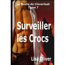 Surveiller Les Crocs Paperback, Createspace Independent Publishing Platform