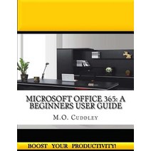 Microsoft Office 365: A Beginners User Guide Paperback, Createspace Independent Publishing Platform