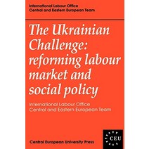 The Ukrainian Challenge: Reforming Labour Market and Social Policy Hardcover, Oxford University Press, USA