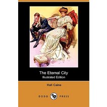 The Eternal City (Illustrated Edition) (Dodo Press) Paperback, Dodo Press