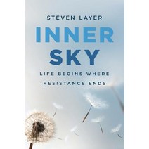 Inner Sky: Life Begins Where Resistance Ends Paperback, Layer Consulting