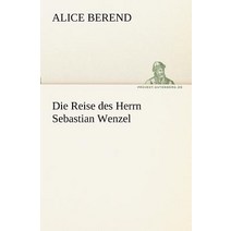 Die Reise Des Herrn Sebastian Wenzel Paperback, Tredition Classics