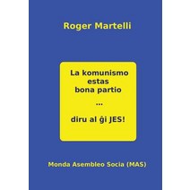 La Komunismo Estas Bona Partio. Diru Al ĝi Jes, Monda Asembleo Socia