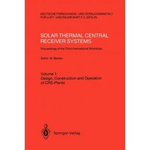 Solar Thermal Central Receiver Systems: Proceedings of the Third International Workshop June 23-27 19..., Springer