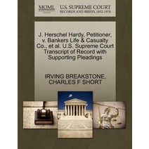 J. Herschel Hardy Petitioner V. Bankers Life & Casualty Co. et al. U.S. Supreme Court Transcript of..., Gale Ecco, U.S. Supreme Court Records